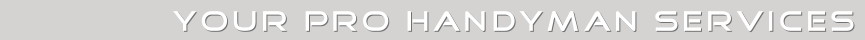 Your Pro Handyman SERVICES